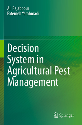Decision System in Agricultural Pest Management - Rajabpour, Ali, and Yarahmadi, Fatemeh