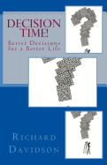 Decision Time! Better Decisions for a Better Life
