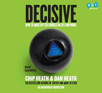 Decisive: How to Make Better Choices in Life and Work