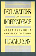 Declarations of Independence: Cross-Examining American Ideology