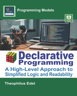 Declarative Programming: A High-Level Approach to Simplified Logic and Readability - Edet, Theophilus
