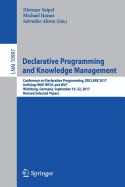 Declarative Programming and Knowledge Management: Conference on Declarative Programming, Declare 2017, Unifying Inap, Wflp, and Wlp, W�rzburg, Germany, September 19-22, 2017, Revised Selected Papers