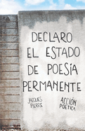 Declaro el estado de poes?a permanente - Jacques Pierre