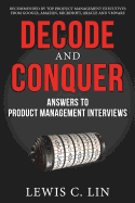 Decode and Conquer: Answers to Product Management Interviews