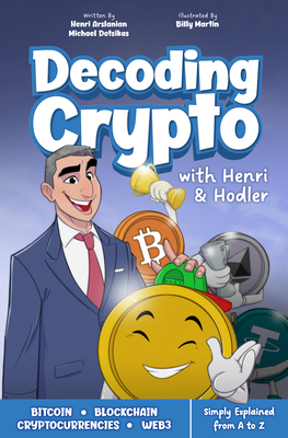 Decoding Crypto - Arslanian, Henri, and Dotsikas, Michael