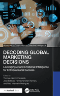 Decoding Global Marketing Decisions: Leveraging AI and Emotional Intelligence for Entrepreneurial Success