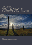 Decoding Neolithic Atlantic and Mediterranean Island Ritual