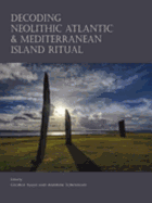 Decoding Neolithic Atlantic and Mediterranean Island Ritual