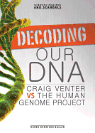 Decoding Our DNA: Craig Venter Vs the Human Genome Project