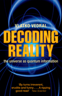 Decoding reality: the universe as quantum information