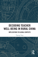 Decoding Teacher Well-Being in Rural China: Implications to Global Contexts