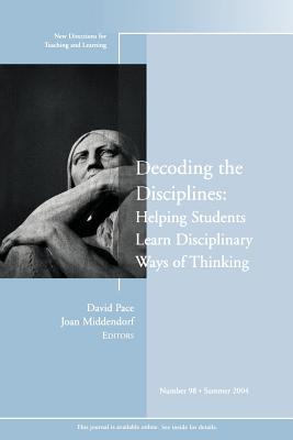 Decoding the Disciplines: Helping Students Learn Disciplinary Ways of Thinking - Pace, David (Editor), and Middendorf, Joan (Editor)