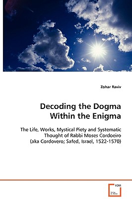 Decoding the Dogma Within the Enigma - Raviv, Zohar