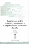Decoherence and its Implications in Quantum Computing and Information Transfer