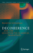 Decoherence and the Quantum-To-Classical Transition