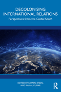 Decolonising International Relations: Perspectives from the Global South