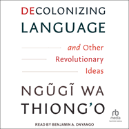 Decolonizing Language and Other Revolutionary Ideas
