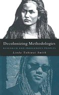Decolonizing Methodologies: Research and Indigenous Peoples