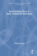 Decolonizing Place in Early Childhood Education