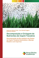 Decomposi??o e Ciclagem de Nutrientes de Capim Tanz?nia