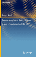 Deconstructing 'Energy Security' in Oman: A Journey of Securitisation from 1920 to 2020