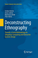 Deconstructing Ethnography: Towards a Social Methodology for Ubiquitous Computing and Interactive Systems Design