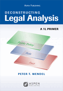 Deconstructing Legal Analysis: A 1l Primer