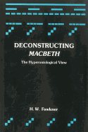 Deconstructing Macbeth: The Hyperontological View - Fawkner, Harald William