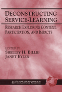 Deconstructing Service-Learning: Research Exploring Context, Particpation, and Impacts
