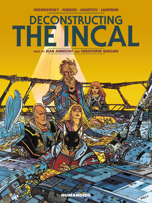 Deconstructing the Incal: Oversized Deluxe - Quillien, Christophe, and Jodorowsky, Alejandro