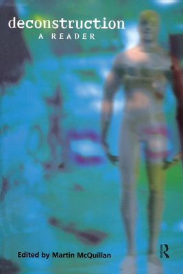 Deconstruction: A Reader - McQuillan, Martin (Editor)