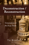 Deconstruction / Reconstruction: Conversations at the Dusty Thistle