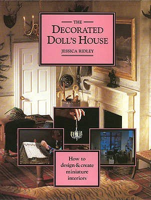 Decorated Doll's House - Ridley, Jessica