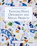 Decorating Furniture: Texture, Paint, Ornament and