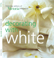 Decorating with White - Victoria Magazine (Creator)