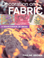 Decoration on Fabric: A Sourcebook of Ideas