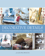 Decorative Details: Essential Ingredients for Creating the Country Look