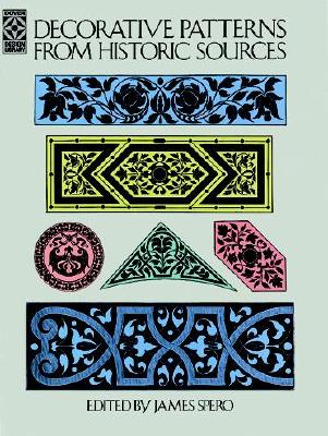 Decorative Patterns from Historic Sources - Spero, James (Editor)