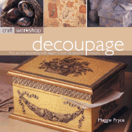 Decoupage: Craft Workshop Series
