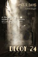 Decoy 24: A Glimpse at the Undercover Operations of Law Enforcement