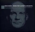 Dedications: Works for Clarinet & Orchestra