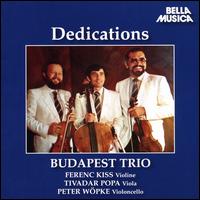 Dedications - Budapest String Trio; Felici�n Kalmus (cello); Ferenc Kiss (violin); Paul Kalmus (saxophone); Therese Dussaut (piano)