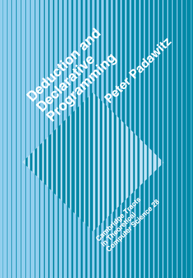 Deductive and Declarative Programming - Padawitz, Peter