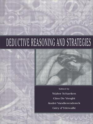Deductive Reasoning and Strategies - Schaeken, Walter (Editor), and De Vooght, Gino (Editor), and Vandierendonck, Andr' (Editor)
