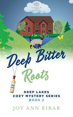 Deep Bitter Roots - Ribar, Joy Ann