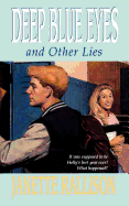 Deep Blue Eyes and Other Lies