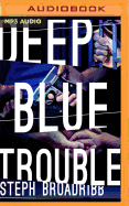Deep Blue Trouble