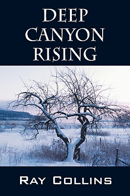 Deep Canyon Rising - Collins, Ray