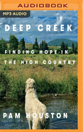 Deep Creek: Finding Hope in the High Country