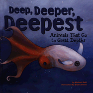 Deep, Deeper, Deepest: Animals That Go to Great Depths